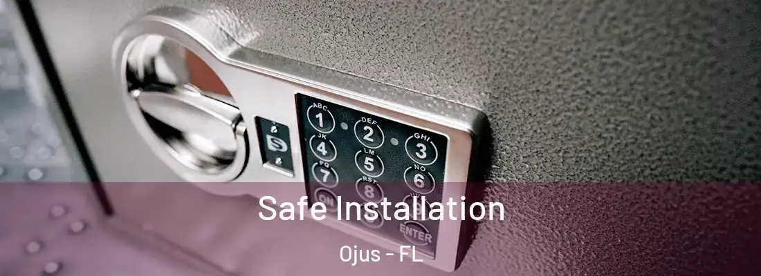  Safe Installation Ojus - FL